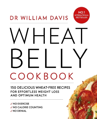Wheat Belly Cookbook by Dr William Davis