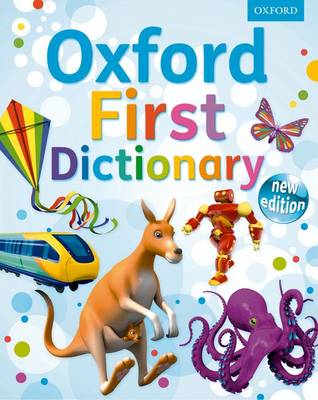 Oxford First Dictionary: The perfect first dictionary - easy to use, understand and enjoy book