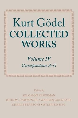 Kurt Goedel: Collected Works: Volume IV by Kurt Gödel