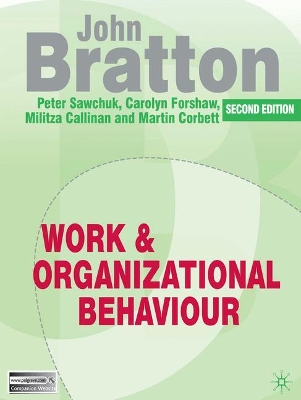 Work and Organizational Behaviour by John Bratton