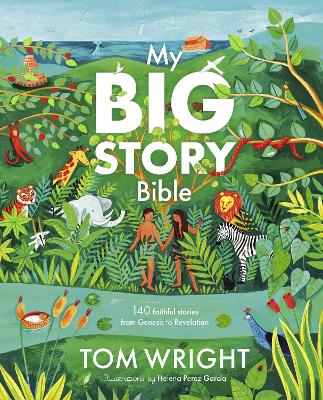 My Big Story Bible: 140 Faithful Stories, from Genesis to Revelation book