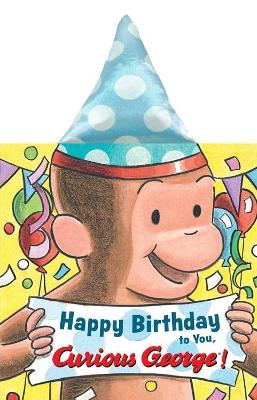 Happy Birthday To You, Curious George! (Novelty Crinkle Boar book