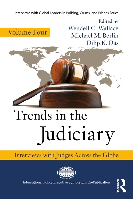 Trends in the Judiciary: Interviews with Judges Across the Globe, Volume Four by Dilip K. Das