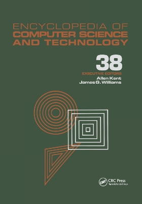 Encyclopedia of Computer Science and Technology: Volume 38 - Supplement 23: Algorithms for Designing Multimedia Storage Servers to Models and Architectures book