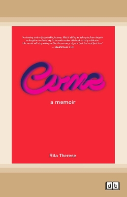 Come: A memoir by Rita Therese