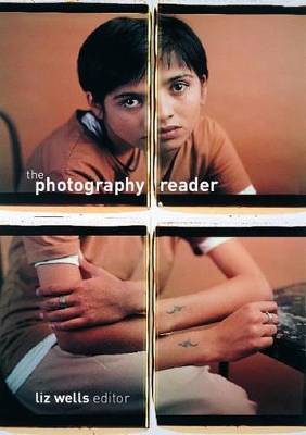 The Photography Reader by Liz Wells