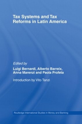 Tax Systems and Tax Reforms in Latin America by Luigi Bernardi