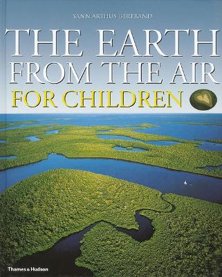 The The Earth from the Air for Children by Yann Arthus-Bertrand