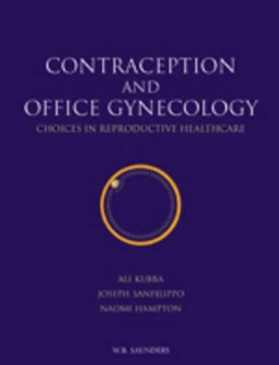 Contraception and Office Gynecology: Choices in Reproductive Healthcare book