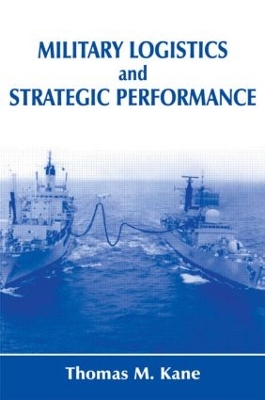 Military Logistics and Strategic Performance book