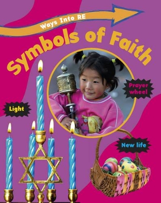 Ways Into RE: Symbols of Faith by Louise Spilsbury