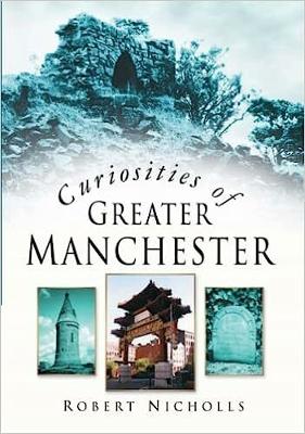 Curiosities of Greater Manchester book