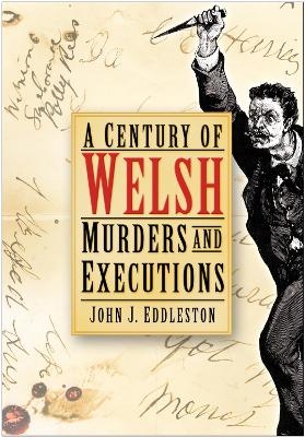 Century of Welsh Murders and Executions book