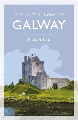 The The Little Book of Galway by Helen Lee