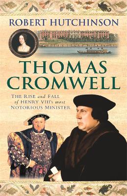 Thomas Cromwell by Robert Hutchinson