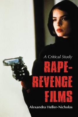 Rape-Revenge Films by Alexandra Heller-Nicholas