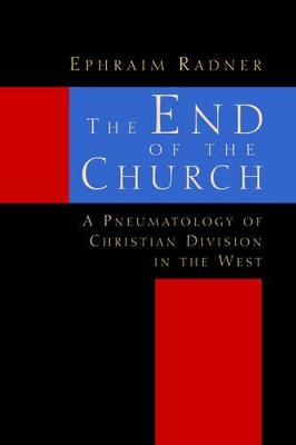 End of the Church by Ephraim Radner