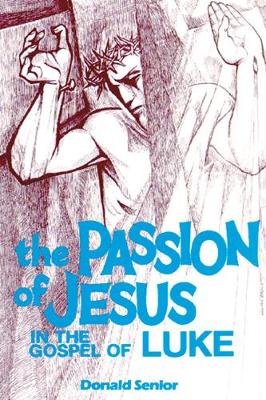 The Passion of Jesus in the Gospel of Luke book