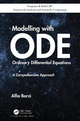 Modelling with Ordinary Differential Equations: A Comprehensive Approach by Alfio Borzì