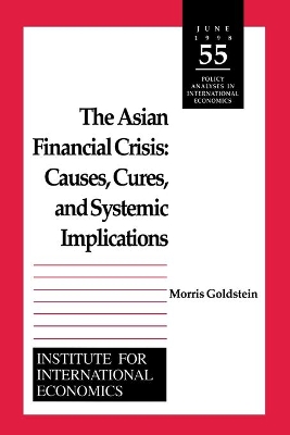 The Asian Financial Crisis – Causes, Cures, and Systemic Implications book