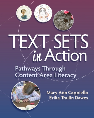 Text Sets in Action: Pathways Through Content Area Literacy book