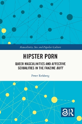 Hipster Porn: Queer Masculinities and Affective Sexualities in the Fanzine Butt by Peter Rehberg