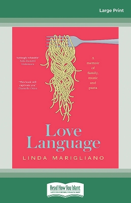 Love Language: A memoir of family, music and pasta by Linda Marigliano
