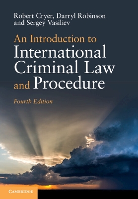An An Introduction to International Criminal Law and Procedure by Robert Cryer