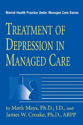 Treatment Of Depression In Managed Care by Mark Mays