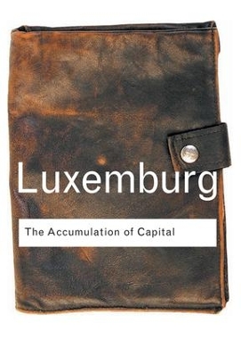 Accumulation of Capital by Rosa Luxemburg