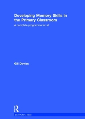 Developing Memory Skills in the Primary Classroom by Gill Davies