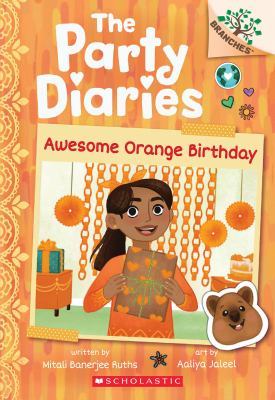 Awesome Orange Birthday: A Branches Book (the Party Diaries #1) book