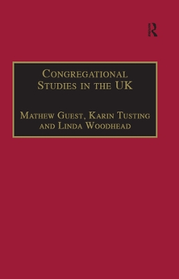 Congregational Studies in the UK: Christianity in a Post-Christian Context by Karin Tusting