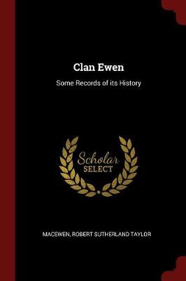 Clan Ewen by Robert Sutherland Taylor MacEwen