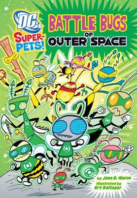 Battle Bugs of Outer Space by Jane B Mason