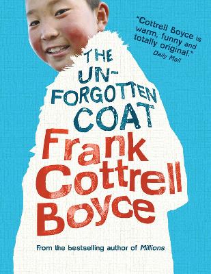The The Unforgotten Coat by Frank Cottrell Boyce