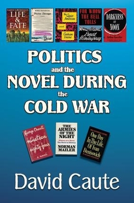 Politics and the Novel During the Cold War by David Caute