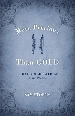 More Precious Than Gold: 50 Daily Meditations on the Psalms book