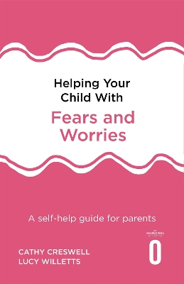 Helping Your Child with Fears and Worries 2nd Edition book