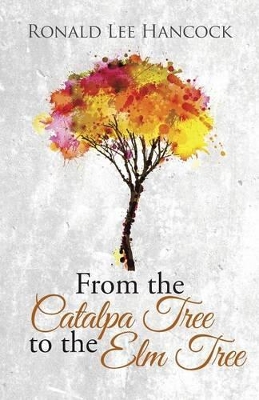 From the Catalpa Tree to the Elm Tree book