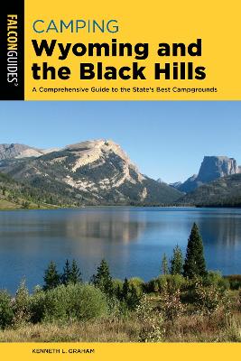 Camping Wyoming and the Black Hills: A Comprehensive Guide to the State's Best Campgrounds book
