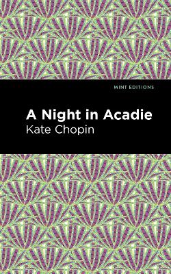 A Night in Acadie by Kate Chopin