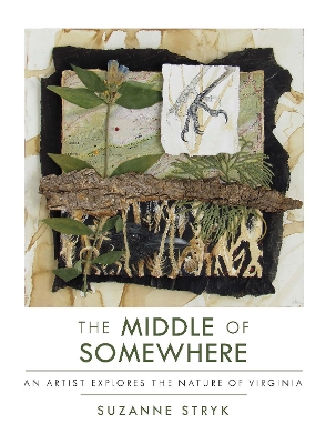The Middle of Somewhere: An Artist Explores the Nature of Virginia book