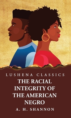 Racial Integrity and Other Features of the Negro Problem book