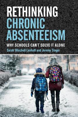 Rethinking Chronic Absenteeism: Why Schools Can't Solve It Alone book