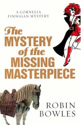 The Mystery of the Missing Masterpiece: A Cornelia Finnigan Mystery book