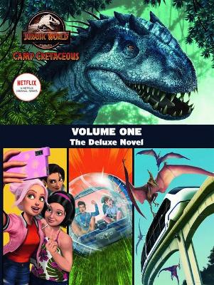 Jurassic World Camp Cretaceous: Volume One: the Deluxe Novel (Universal) book