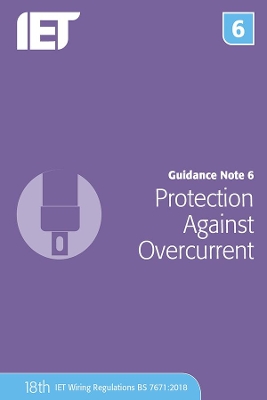 Guidance Note 6: Protection Against Overcurrent by The Institution of Engineering and Technology