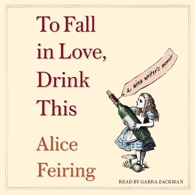 To Fall in Love, Drink This: A Wine Writer's Memoir book