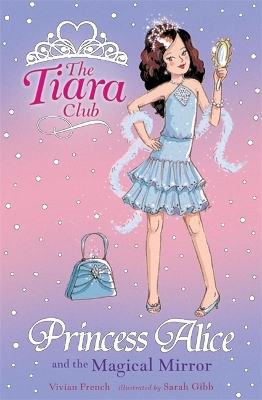 The Tiara Club: Princess Alice And The Magical Mirror book